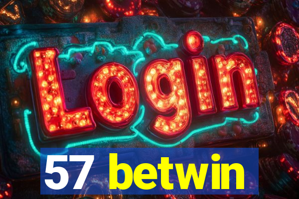 57 betwin